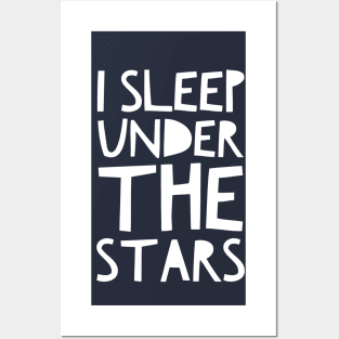 I SLEEP UNDER THE STARS Posters and Art